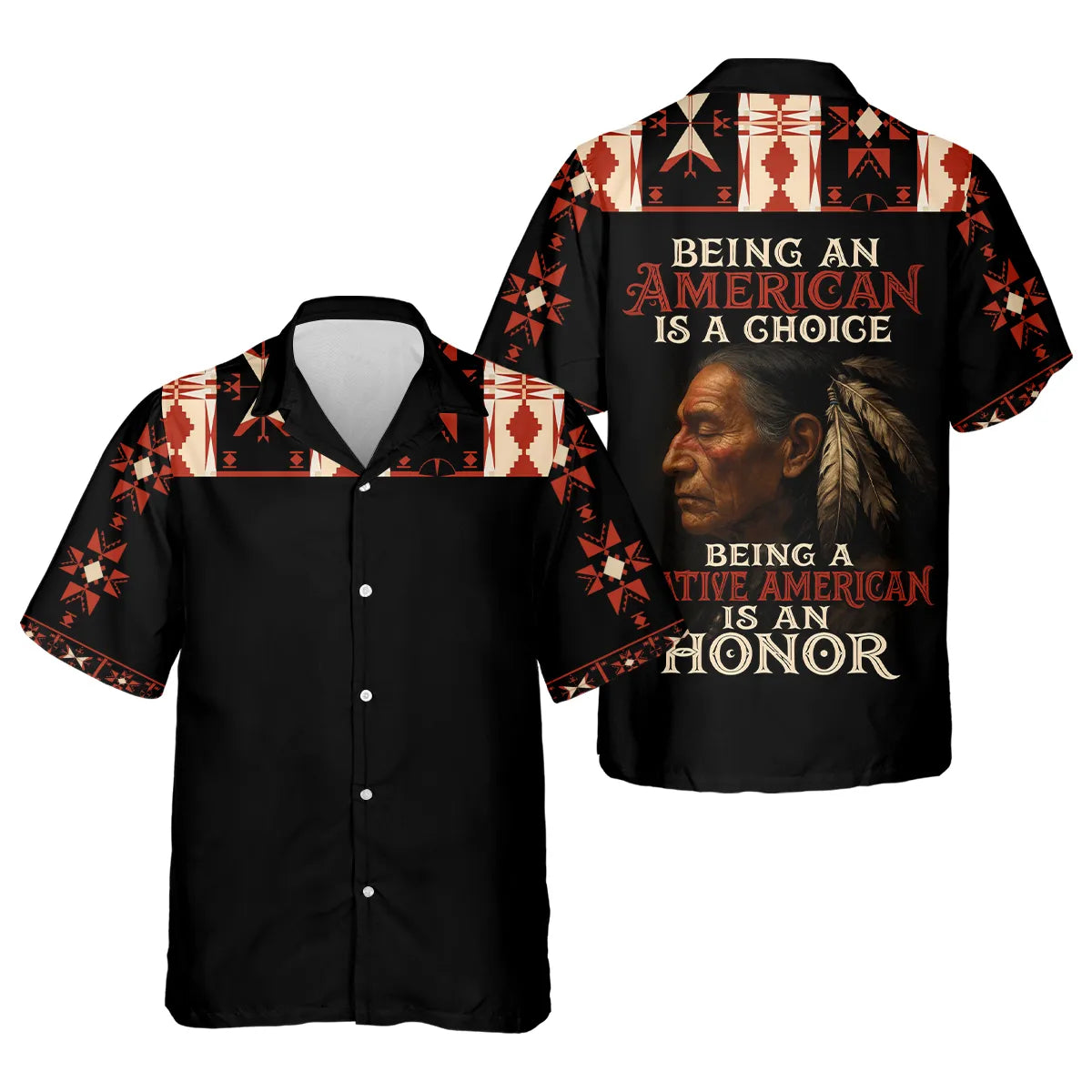 Front and back view of a black button-up Hawaiian shirt. The back of the shirt prominently displays a graphic of a Native American elder's profile adorned with feathers, alongside the text "BEING AN AMERICAN IS A CHOICE" and "BEING A NATIVE AMERICAN IS AN HONOR". The shirt is embellished with red, cream, and black geometric tribal patterns on the collar, shoulders, and sleeve cuffs