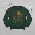 Dark green sweatshirt with Native America inspirational quote and dreamcatcher design