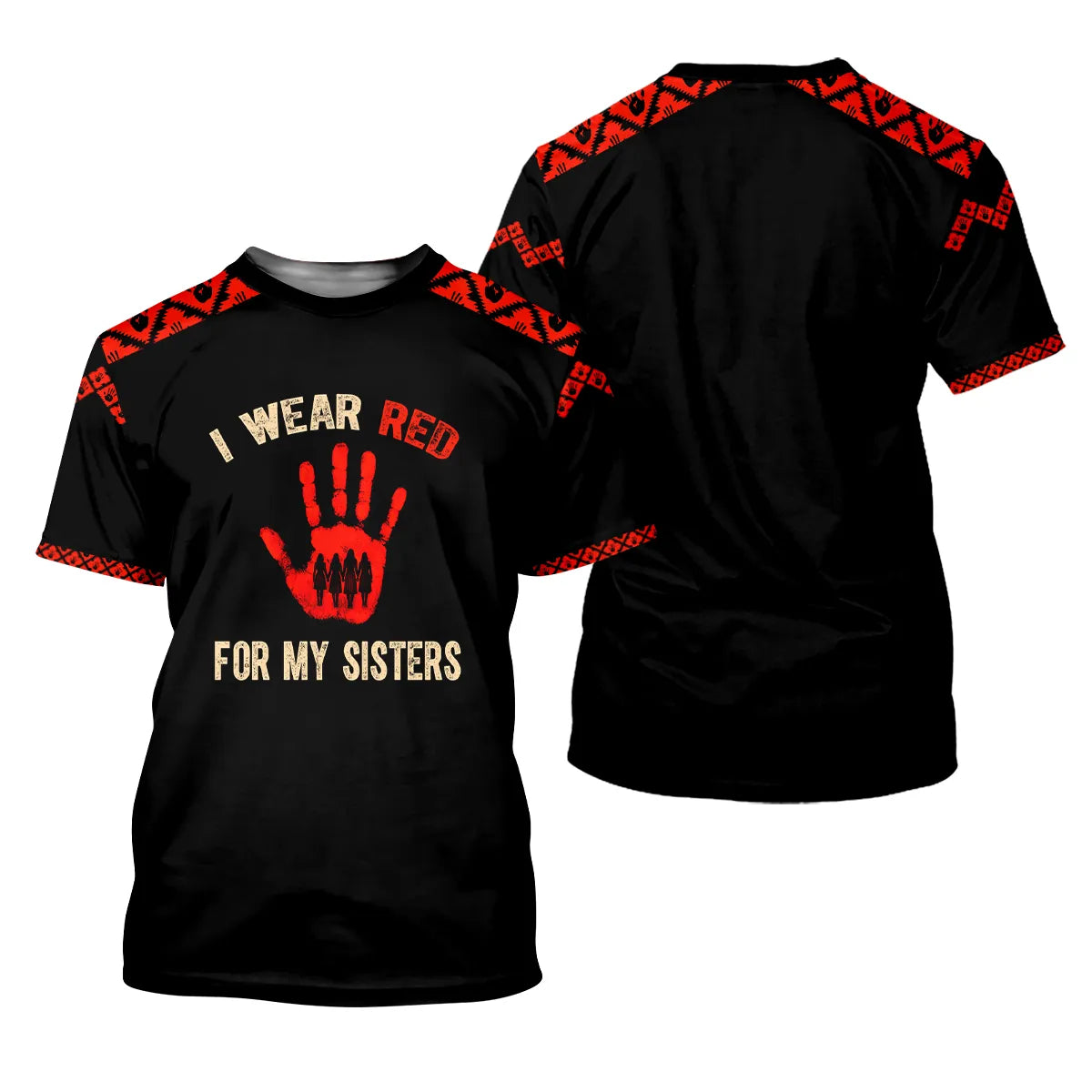 Front and back view of a black t-shirt displaying a large red handprint graphic with the text "I Wear Red For My Sisters". Red geometric Native American patterns adorn the shoulders and sleeve cuffs.