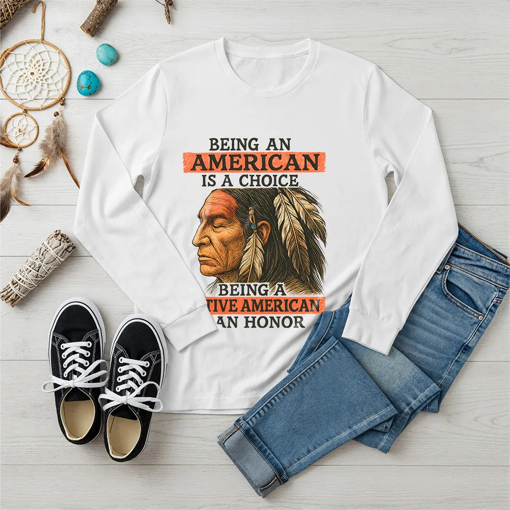 White long sleeve T-shirt featuring a Native American quote and design reflecting strength, culture, and honor.