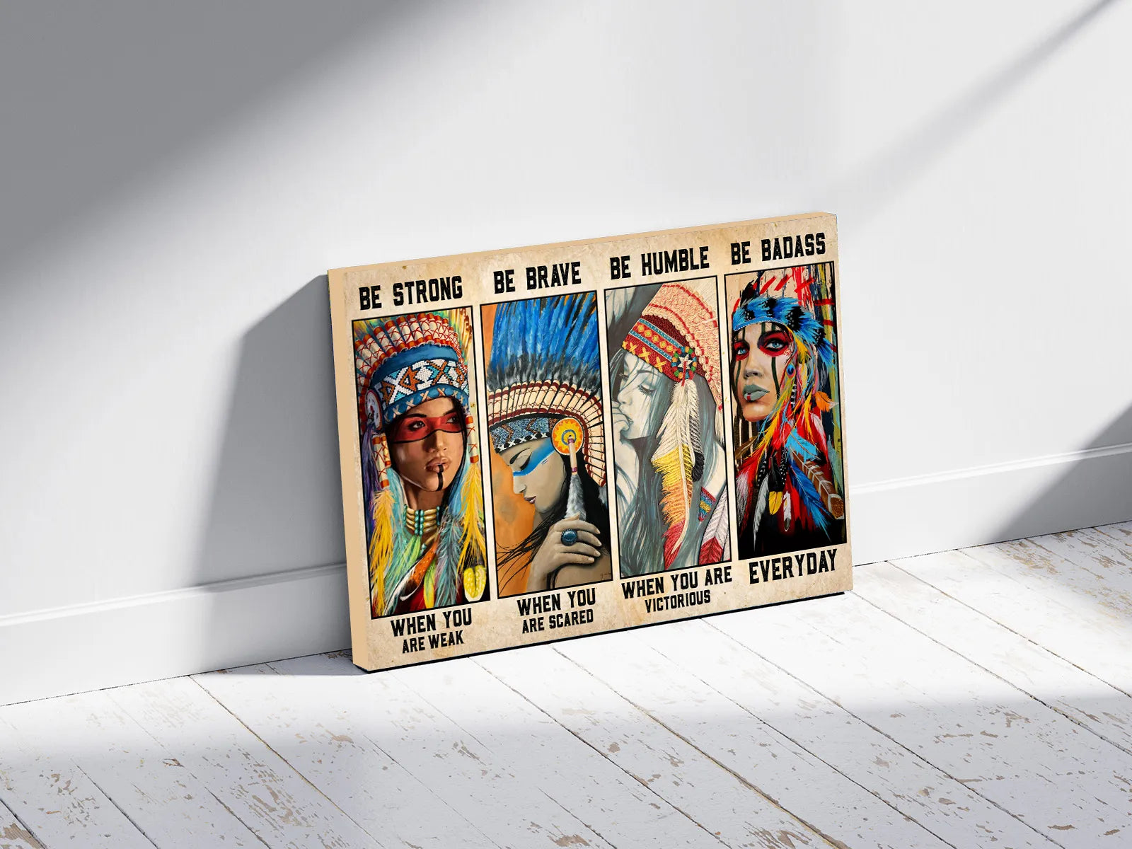 "Be Badass Everyday" - Powerful art featuring Native American feathers and headdresses.