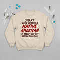Beige sweatshirt with Native American artwork and quote, honoring heritage and strength.