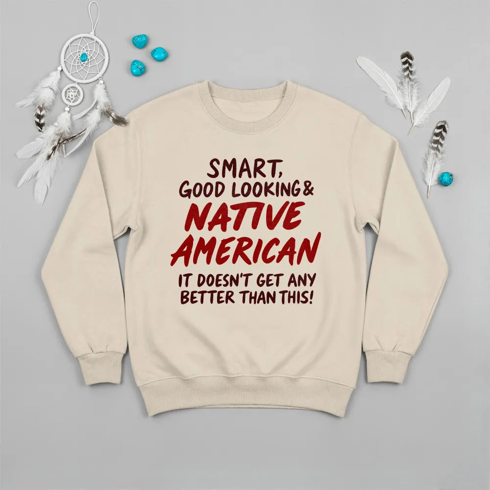 Beige sweatshirt with Native American artwork and quote, honoring heritage and strength.