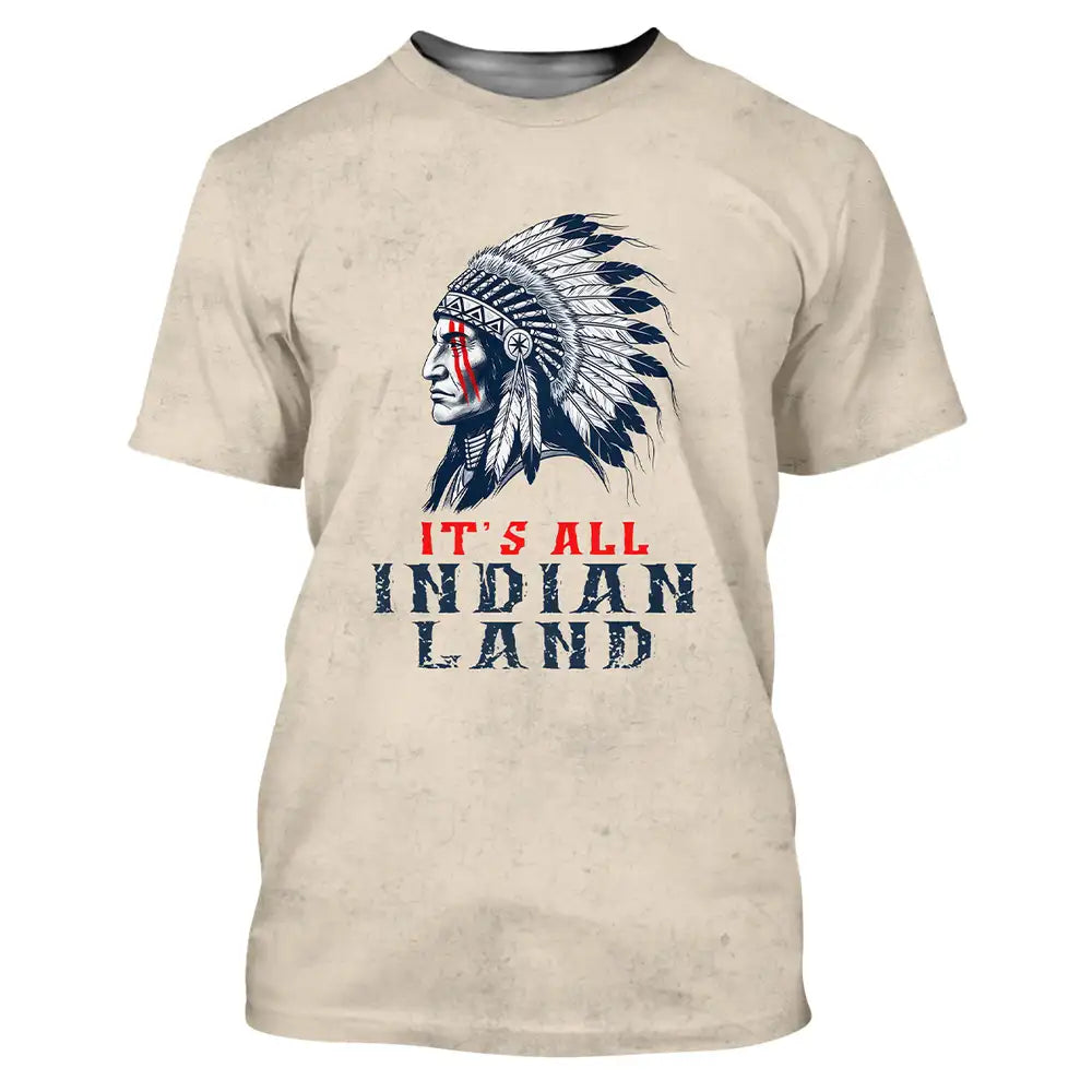 "It's All Indian Land" T-Shirt, Native American Chief Tee