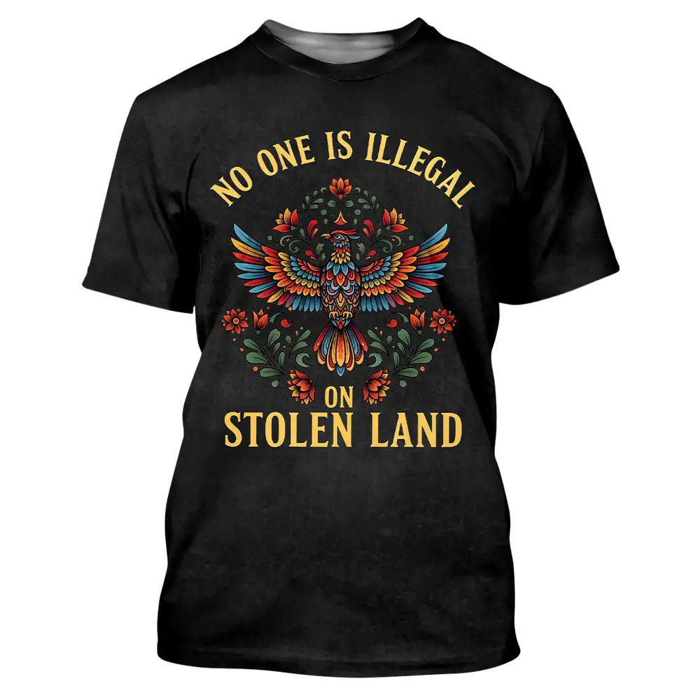Native American Shirt,  "No One Is Illegal On Stolen Land" Colorful Tribal Bird Floral Design Tee