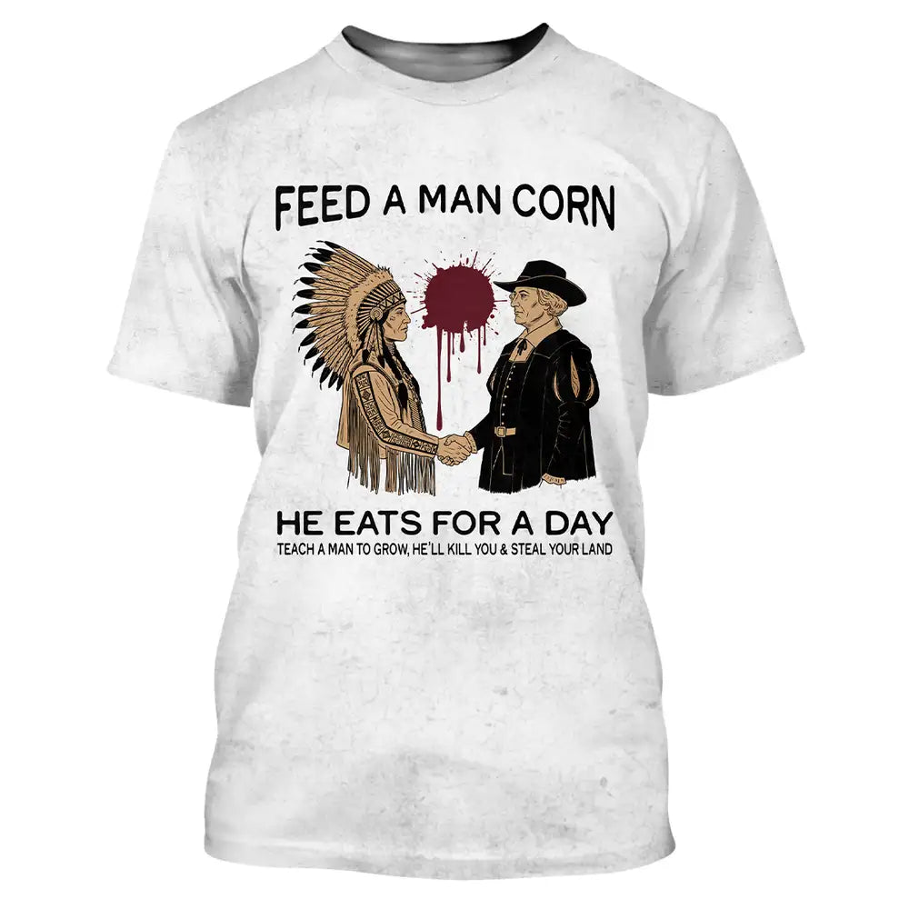 "Feed a Man Corn" Native American Chief and Pilgrim T-Shirt