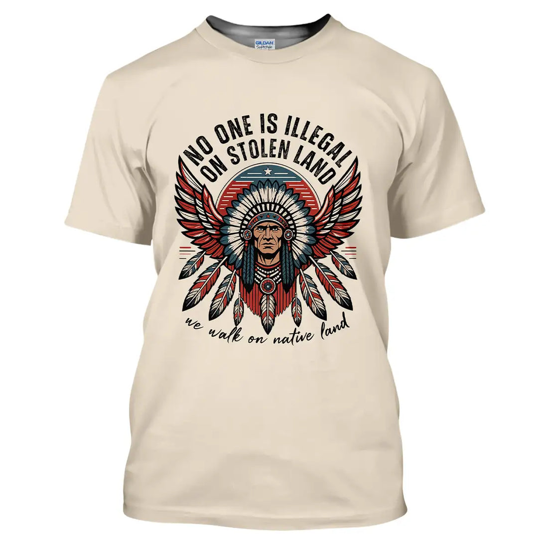 "No One Is Illegal On Stolen Land" , Tribal Chief Native America T-Shirt