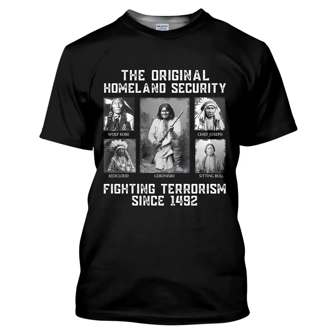 "The Original Homeland Security Fighting Terrorism Since 1492", Tribal Leaders Design Tee
