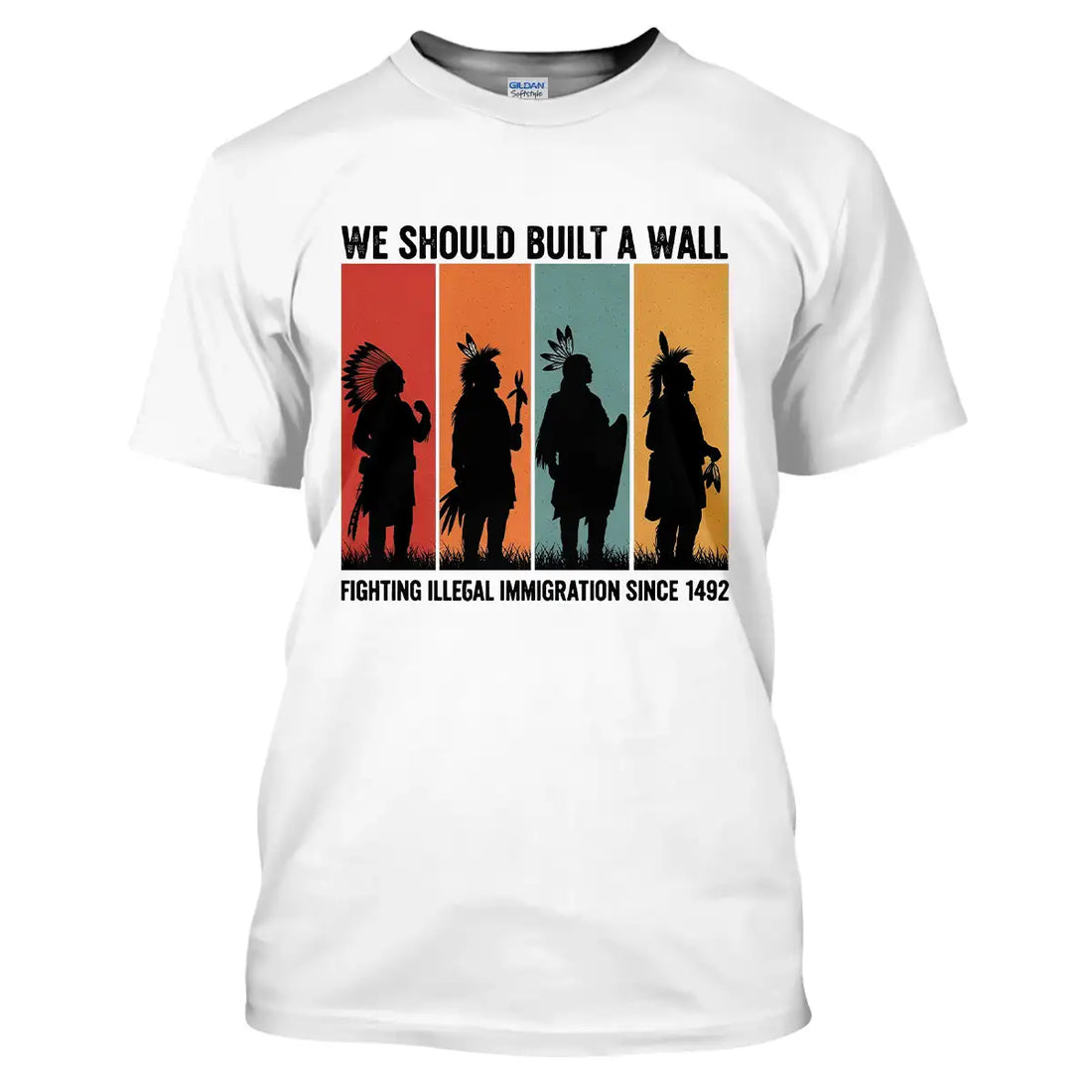 Native American "We Should Build A Wall" T-Shirt, Immigration Protest Tee