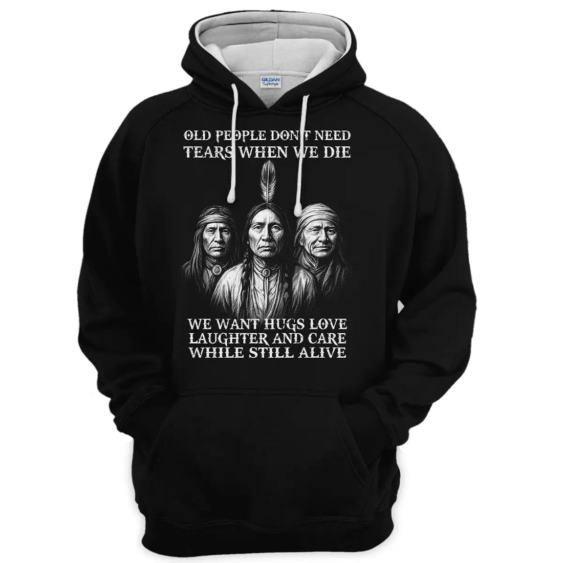 Native America "Old People Don’t Need Tears" Hoodie , Tribal Elder Graphic Pullover