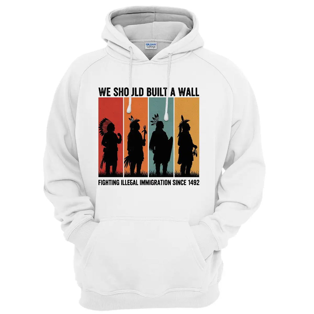 Native America Hoodie, "We Should Built A Wall" Graphic Sweatshirt, Tribal Warrior Silhouette Design