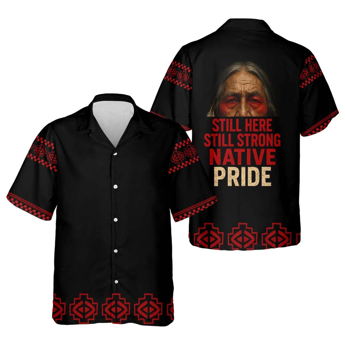 Black camp‑collar button‑up shirt featuring red geometric bands on shoulders and hem; back art includes an elder portrait and “Still Here Still Strong Native Pride” slogan.