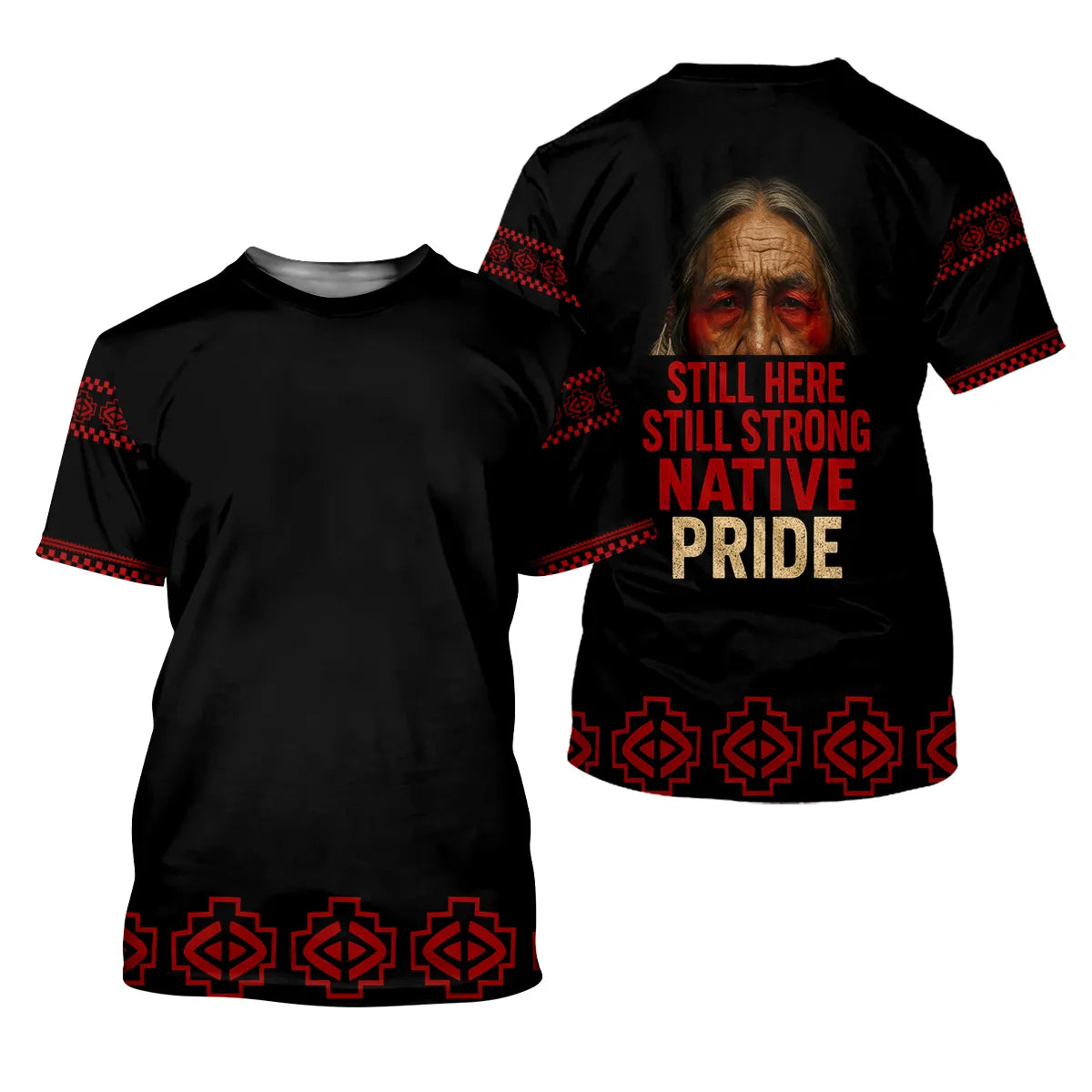 Black crew‑neck t‑shirt with red form‑line inspired pattern on hem and sleeves; back shows an Indigenous elder portrait and large “Still Here Still Strong Native Pride” typography.