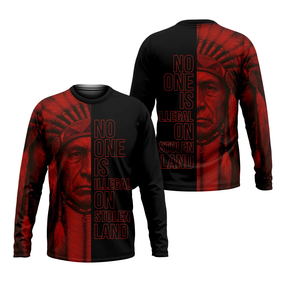 Black crewneck long sleeve Tshirt featuring red geometric patterns on sleeves and hem; back displays a powerful warrior portrait with the phrase “No One Is Illegal on Stolen Land” in bold red typography.